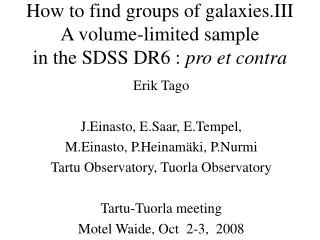 How to find groups of galaxies . III A volume-limited sample in the SDSS DR6 : pro et contra