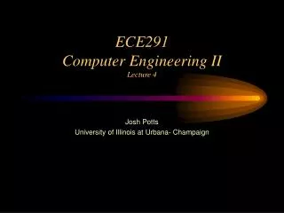 ECE291 Computer Engineering II Lecture 4