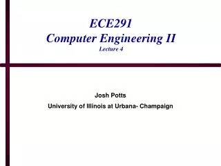 ECE291 Computer Engineering II Lecture 4