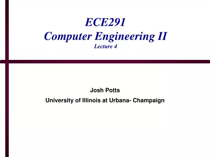 ece291 computer engineering ii lecture 4