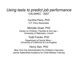 Using tests to predict job performance CALSWEC - 2007