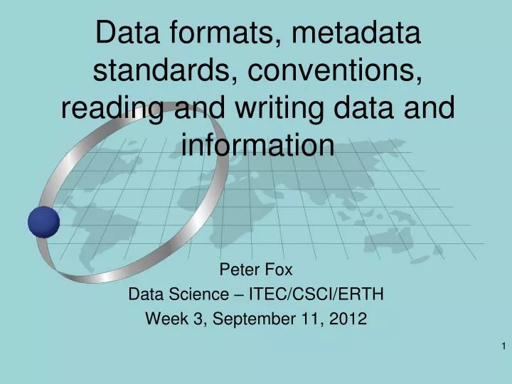 data formats metadata standards conventions reading and writing data and information