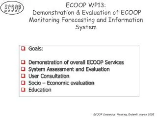 ECOOP WP13: Demonstration &amp; Evaluation of ECOOP Monitoring Forecasting and Information System