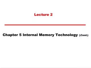 Chapter 5 Internal Memory Technology ( Cont. )