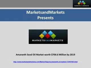 Amaranth Seed Oil Market worth $700.6 Million by 2019