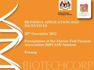 BIONEXUS APPLICATION AND INCENTIVES 20 th December 2012