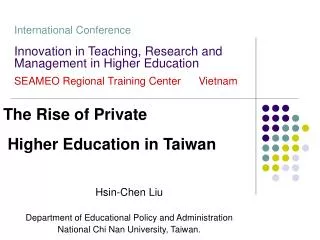 The Rise of Private Higher Education in Taiwan Hsin-Chen Liu