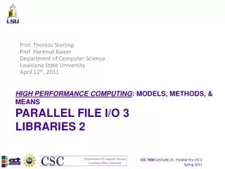 HIGH PERFORMANCE COMPUTING : MODELS, METHODS, &amp; MEANS PARALLEL FILE I/O 3 LIBRARIES 2