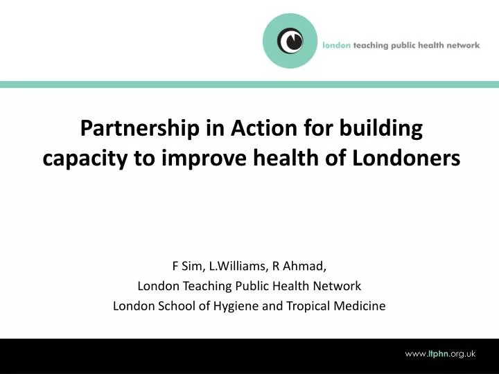 partnership in action for building capacity to improve health of londoners