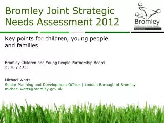 Bromley Joint Strategic Needs Assessment 2012