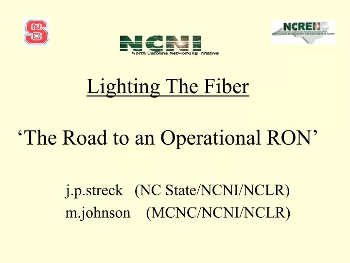 lighting the fiber the road to an operational ron
