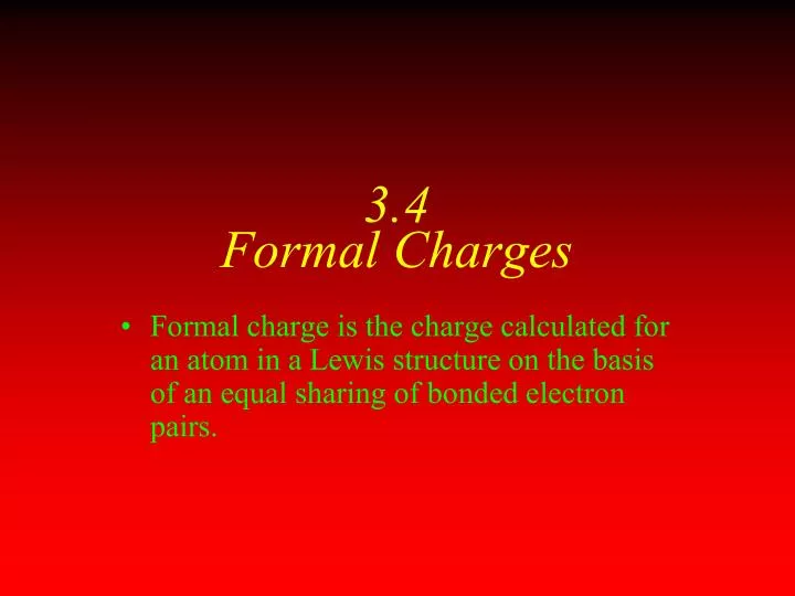 3 4 formal charges