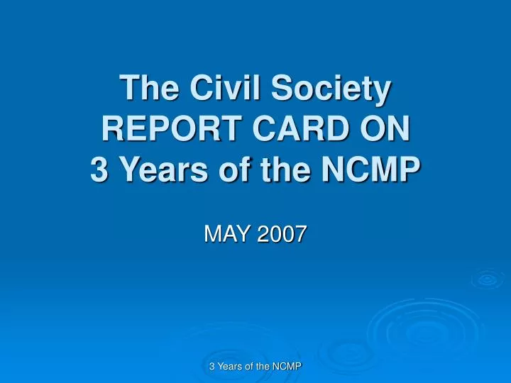 the civil society report card on 3 years of the ncmp