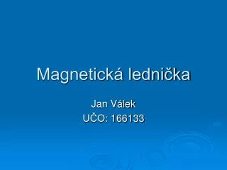 magnetick ledni ka