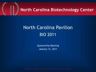 North Carolina Pavilion BIO 2011 Sponsorship Meeting January 12, 2011
