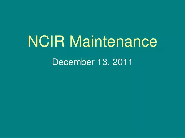 ncir maintenance