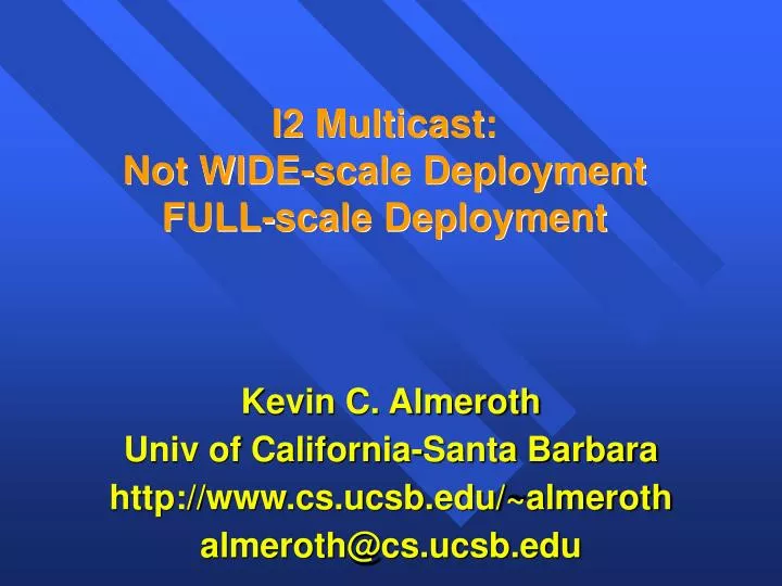 i2 multicast not wide scale deployment full scale deployment