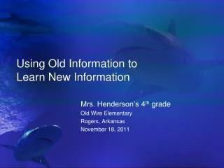 Using Old Information to Learn New Information