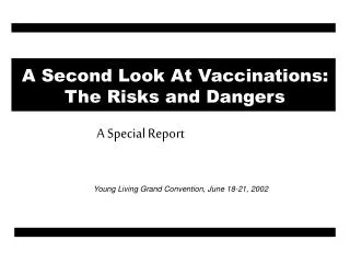 A Second Look At Vaccinations: The Risks and Dangers
