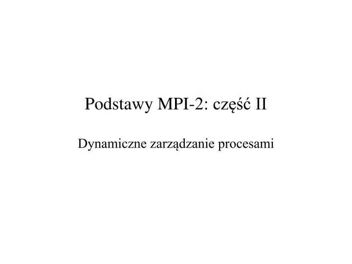 podstawy mpi 2 cz ii dynamiczne zarz dzanie procesami