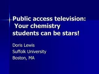 Public access television: Your chemistry students can be stars!