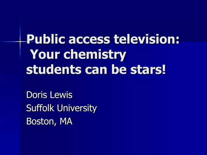 public access television your chemistry students can be stars