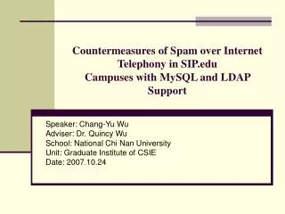 Countermeasures of Spam over Internet Telephony in SIP Campuses with MySQL and LDAP Support