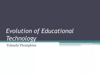 Evolution of Educational Technology