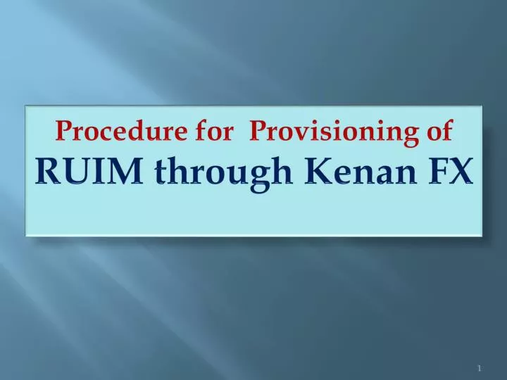 procedure for provisioning of ruim through kenan fx