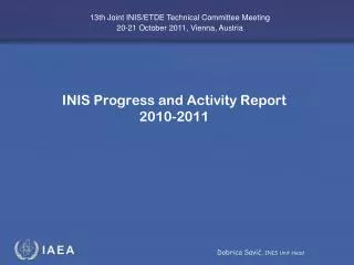 INIS Progress and Activity Report 2010-2011