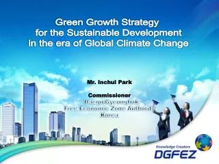 Green Growth Strategy for the Sustainable Development in the era of Global Climate Change