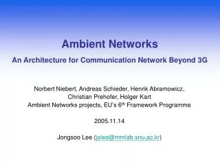 Ambient Networks An Architecture for Communication Network Beyond 3G