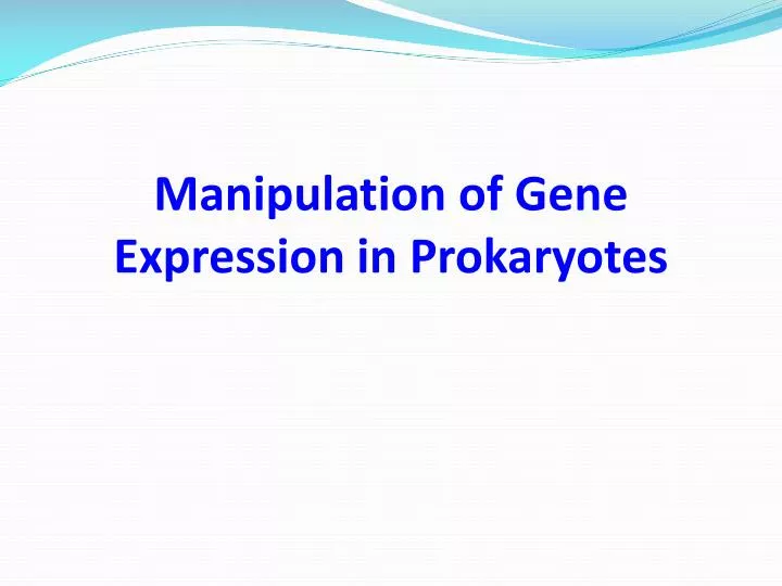 manipulation of gene expression in prokaryotes