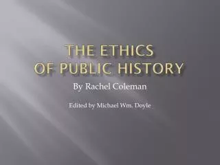 The Ethics of Public History
