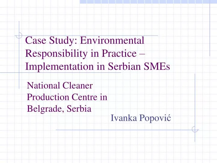case study environmental responsibility in practice implementation in serbian smes