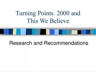 Turning Points 2000 and This We Believe