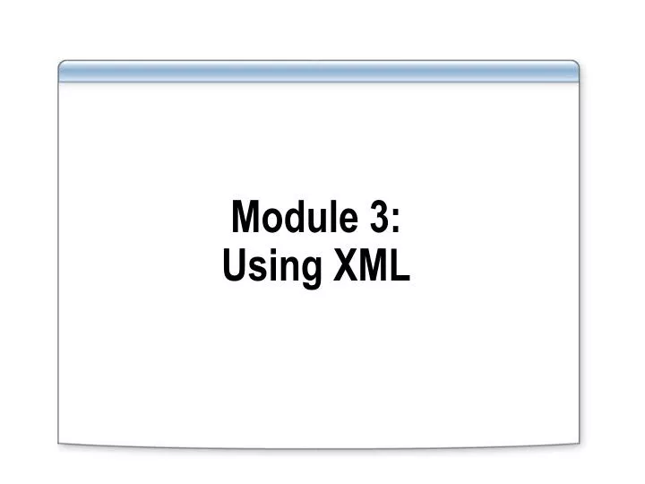 module 3 using xml