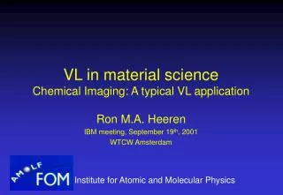 VL in material science Chemical Imaging: A typical VL application