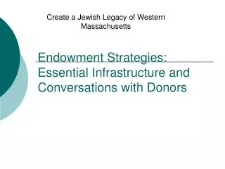 Endowment Strategies: Essential Infrastructure and Conversations with Donors