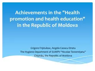 Achievements in the &quot;Health promotion and health education&quot; in the Republic of Moldova