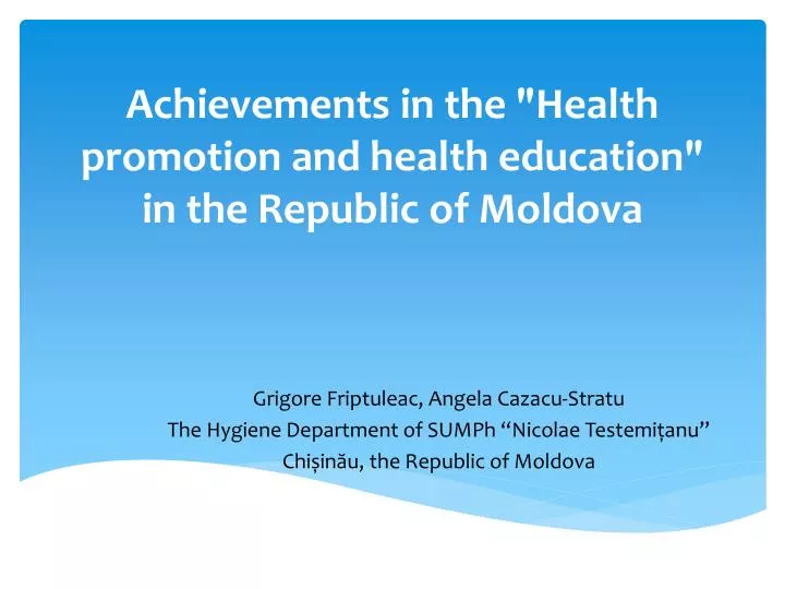 achievements in the health promotion and health education in the republic of moldova