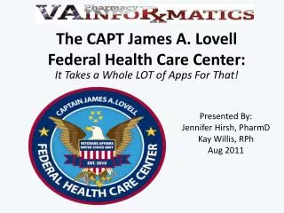 The CAPT James A. Lovell Federal Health Care Center: