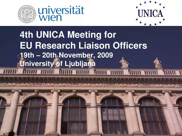 4th unica meeting for eu research liaison officers 19th 20th november 2009 university of ljubljana