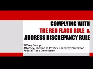 Tiffany George Attorney, Division of Privacy &amp; Identity Protection Federal Trade Commission