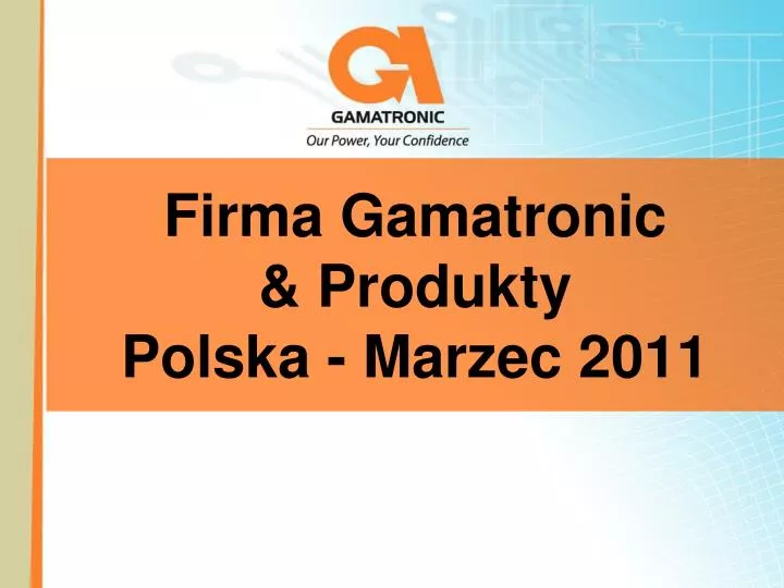 firma gamatronic produ kty polska marzec 2011