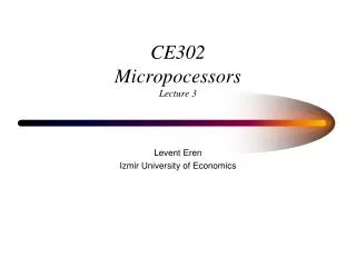 CE 3 0 2 Micropocessors Lecture 3