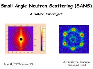 Small Angle Neutron Scattering (SANS) A DANSE Subproject