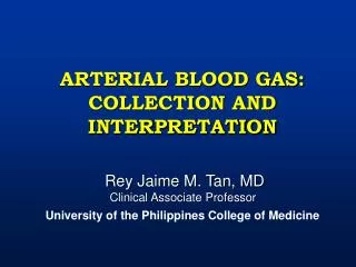 ARTERIAL BLOOD GAS: COLLECTION AND INTERPRETATION