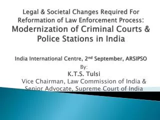 By: K.T.S. Tulsi Vice Chairman, Law Commission of India &amp; Senior Advocate, Supreme Court of India