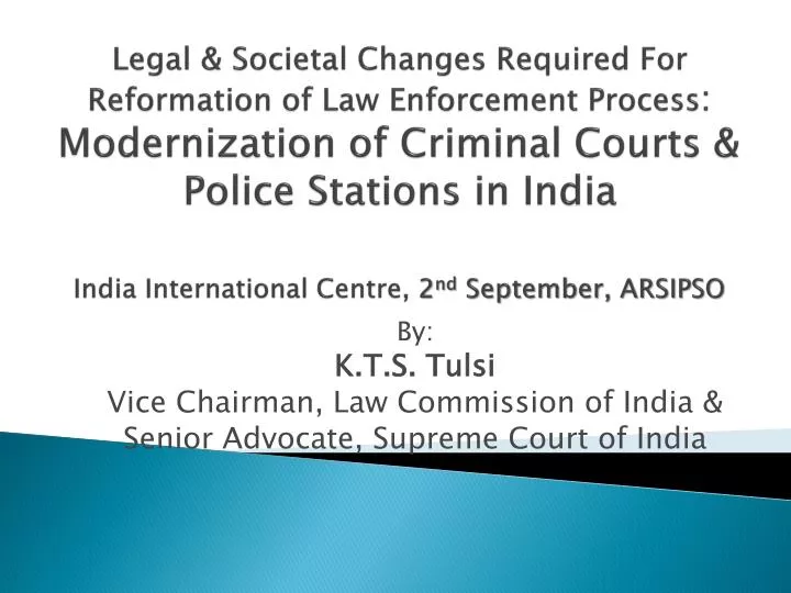 by k t s tulsi vice chairman law commission of india senior advocate supreme court of india